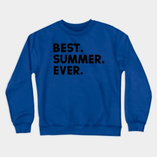 best summer ever 2 Crewneck Sweatshirt